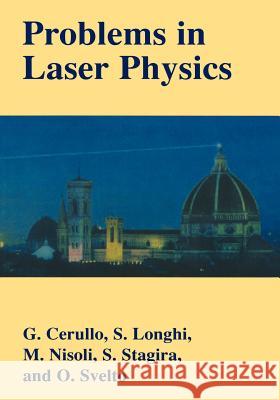 Problems in Laser Physics Giulio Cerullo Mauro Nisoli Stefano Longhi 9780306466496 Kluwer Academic/Plenum Publishers