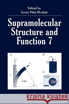 Supramolecular Structure and Function 7 Greta Pifat-Mrzljak Greta Pifat-Mrzljak 9780306466724 Kluwer Academic/Plenum Publishers