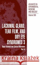 Lacrimal Gland, Tear Film, and Dry Eye Syndromes 3: Basic Science and Clinical Relevance Part B Sullivan, David a. 9780306472824 Kluwer Academic/Plenum Publishers