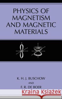 Physics of Magnetism and Magnetic Materials K. H. J. Buschow F. R. D 9780306474217 Springer