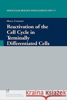Reactivation of the Cell Cycle in Terminally Differentiated Cells Marco Crescenzi Marco Crescenzi 9780306474231 Kluwer Academic Publishers