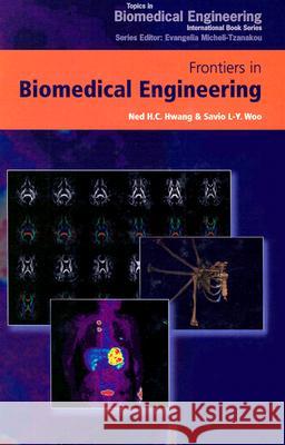 Frontiers in Biomedical Engineering: Proceedings of the World Congress for Chinese Biomedical Engineers Hwang, Ned H. C. 9780306477164 Plenum Publishing Corporation