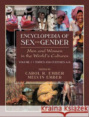 Encyclopedia of Sex and Gender: Men and Women in the World's Cultures Topics and Cultures A-K - Volume 1; Cultures L-Z - Volume 2 Ember, Carol R. 9780306477706 Kluwer Academic/Plenum Publishers