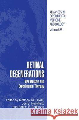 Retinal Degenerations: Mechanisms and Experimental Therapy Matthew M. Lavail Joe G. Hollyfield Robert E. Anderson 9780306477812 Kluwer Academic/Plenum Publishers