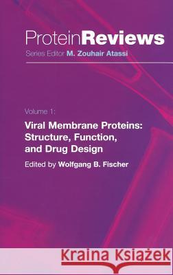 Viral Membrane Proteins: Structure, Function, and Drug Design Wolfgang B. Fischer 9780306484957 Kluwer Academic/Plenum Publishers