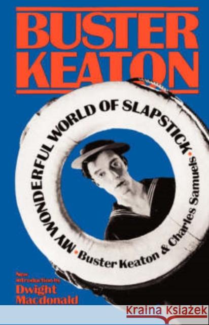 My Wonderful World of Slapstick Keaton, Buster 9780306801785 Da Capo Press