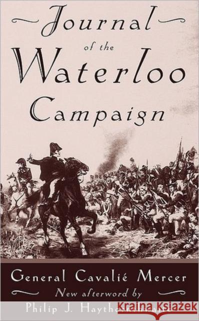 Journal of the Waterloo Campaign Mercer, Cavalié 9780306806513 Da Capo Press
