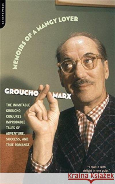 Memoirs of a Mangy Lover Groucho Marx Leo Hershfeld 9780306811043 Da Capo Press