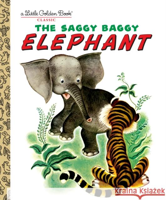 The Saggy Baggy Elephant Golden Books 9780307021106 Golden Books