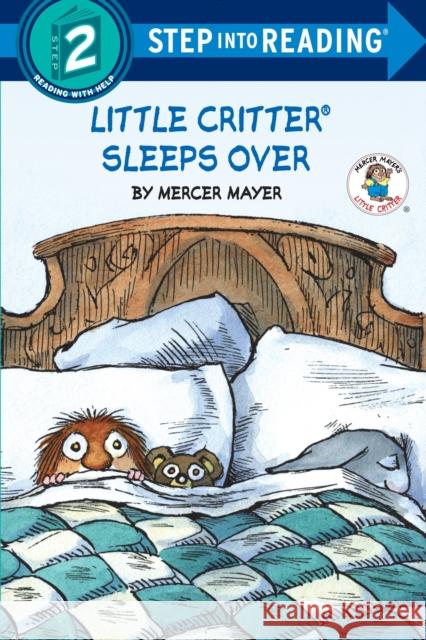 Little Critter Sleeps Over Mayer, Mercer 9780307262035 Random House Books for Young Readers