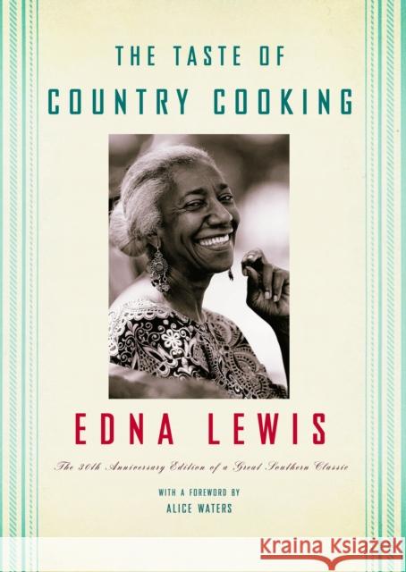 The Taste of Country Cooking: The 30th Anniversary Edition of a Great Southern Classic Cookbook Lewis, Edna 9780307265609 Alfred A. Knopf