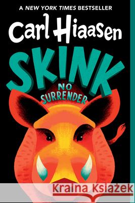 Skink--No Surrender Carl Hiaasen 9780307930590 Ember