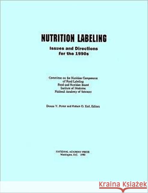Nutrition Labeling: Issues and Directions for the 1990s Institute of Medicine 9780309043267 National Academy Press