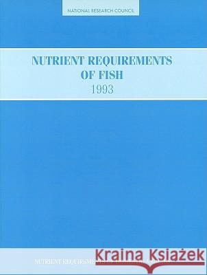 Nutrient Requirements of Fish 1993 Committee on Animal Nutrition            Board On Agri Nationa Natl Research Coun 9780309048910 National Academy Press