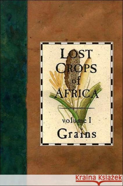 Lost Crops of Africa: Volume I: Grains National Research Council 9780309049900 National Academy Press