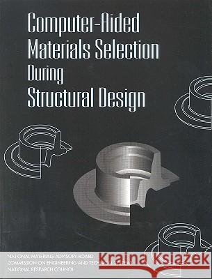 Computer-Aided Materials Selection During Structural Design National Research Council                Joyce L. Vedral Natl ACA Press 9780309051934 National Academy Press
