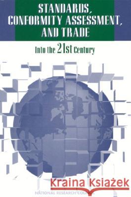 Standards, Conformity Assessment, and Trade: Into the Twenty First Century National Research Council 9780309052368 National Academy Press