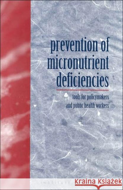 Prevention of Micronutrient Deficiencies: Tools for Policymakers and Public Health Workers Institute of Medicine 9780309060295 National Academy Press
