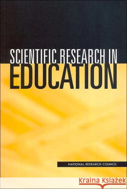 Scientific Research in Education Richard J. Shavelson Lisa Towne Scientific Principles for Committe 9780309082914 National Academy Press