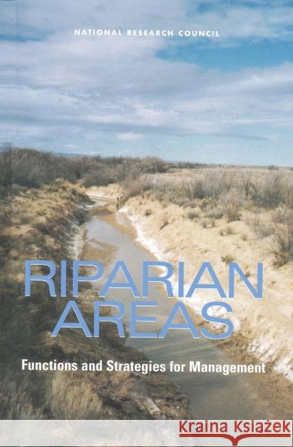 Riparian Areas: Functions and Strategies for Management National Research Council 9780309082952 National Academy Press