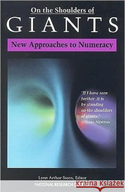 On the Shoulders of Giants: New Approaches to Numeracy National Research Council 9780309084499 National Academy Press