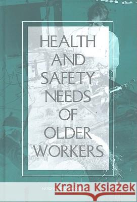 Health and Safety Needs of Older Workers National Research Council 9780309091114 National Academy Press