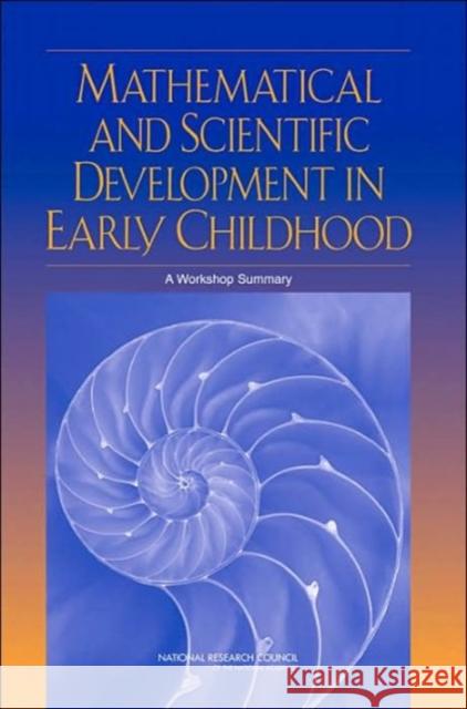 Mathematical and Scientific Development in Early Childhood: A Workshop Summary National Research Council 9780309095037 National Academies Press