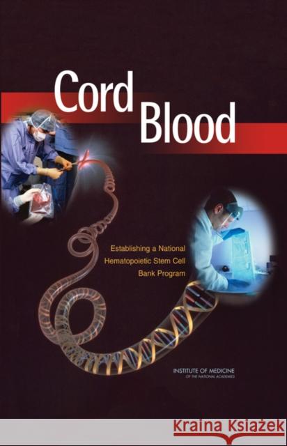 Cord Blood: Establishing a National Hematopoietic Stem Cell Bank Program Institute of Medicine 9780309095860 National Academy Press
