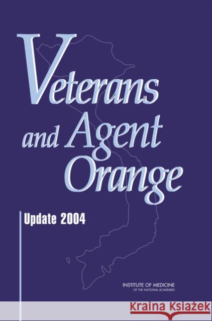 Veterans and Agent Orange: Update 2004 Institute of Medicine 9780309095983 National Academy Press