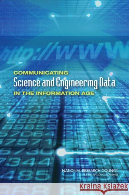 Communicating Science and Engineering Data in the Information Age National Research Council 9780309222099 National Academies Press
