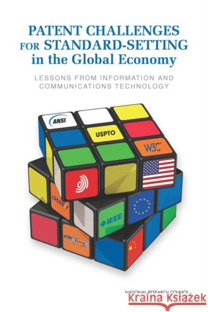 Patent Challenges for Standard-Setting in the Global Economy: Lessons from Information and Communications Technology National Research Council 9780309293129 National Academies Press