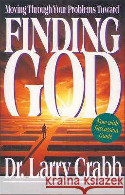Finding God Larry Crabb Lawrence J. Crabb Dr Larry Crabb 9780310205449 Zondervan Publishing Company