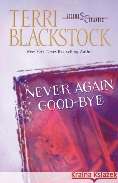 Never Again Good-Bye Terri Blackstock 9780310207078 Zondervan Publishing Company