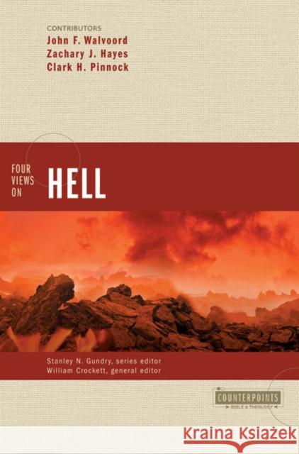 Four Views on Hell John Walvoord Zachary J. Hayes William Crockett 9780310212683 Zondervan Publishing Company