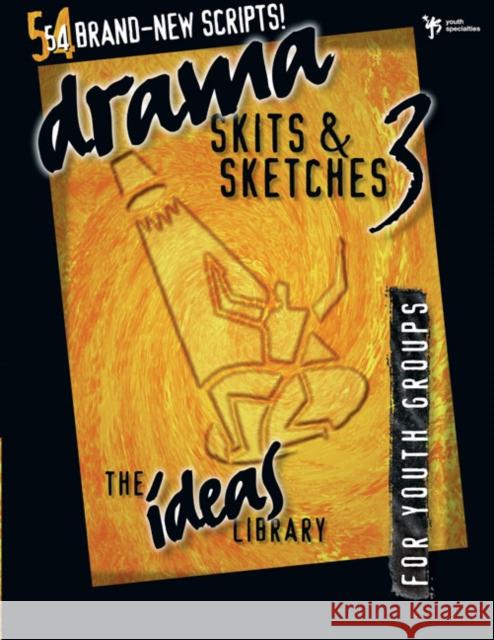 Drama, Skits & Sketches 3: For Youth Groups Youth Specialties 9780310238232 Youth Specialties