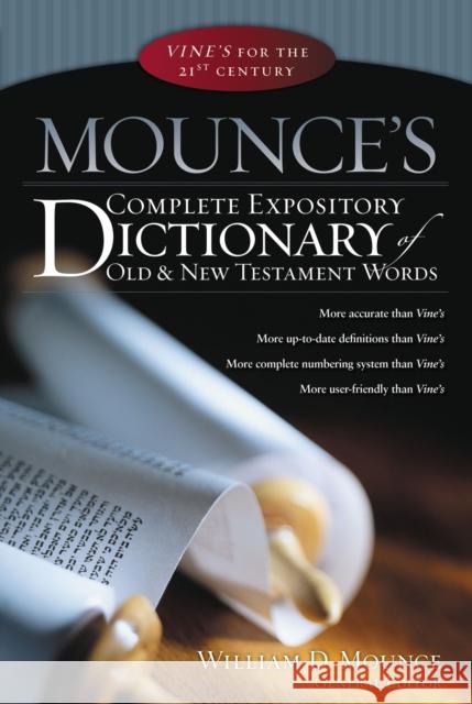 Mounce's Complete Expository Dictionary of Old & New Testament Words William D. Mounce D. Matthew Smith Miles V. Va 9780310248781 Zondervan Publishing Company
