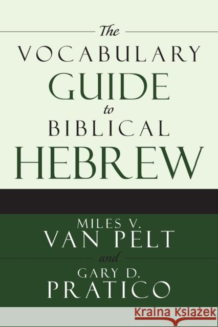 The Vocabulary Guide to Biblical Hebrew Miles V. Va Gary Davis Pratico 9780310250722 Zondervan Publishing Company