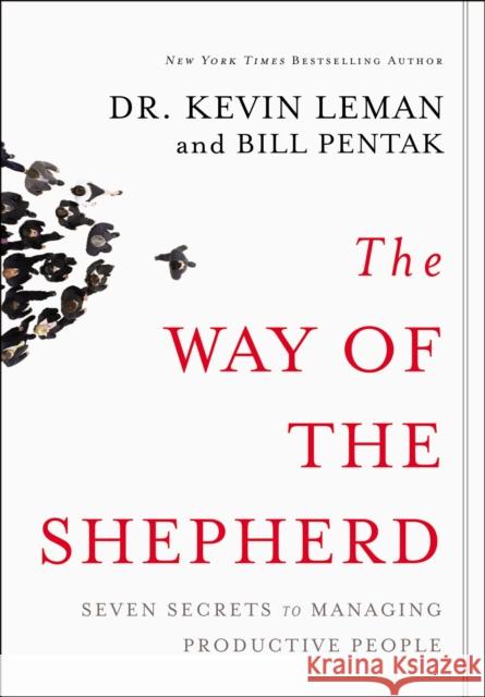The Way of the Shepherd: Seven Secrets to Managing Productive People Leman, Kevin 9780310250975 Zondervan Publishing Company