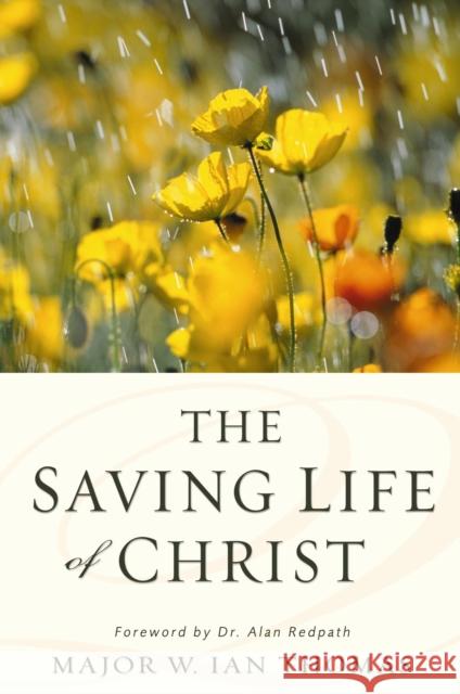 The Saving Life of Christ W. Ian Thomas 9780310332626 Zondervan Publishing Company