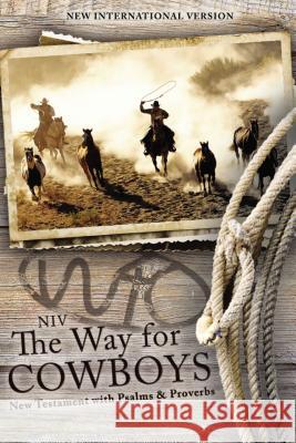 NIV, the Way for Cowboys New Testament with Psalms and Proverbs, Paperback  9780310446040 Zondervan