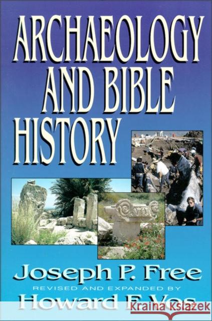 Archaeology and Bible History Joseph Free Howard Vos Howard F. Vos 9780310479611 Zondervan Publishing Company