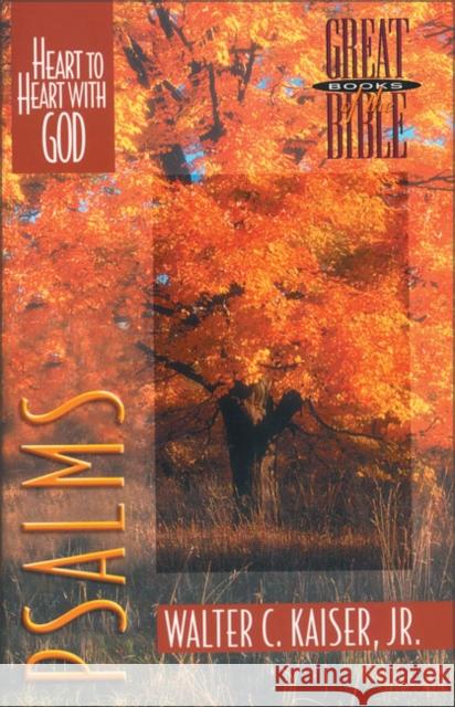 Psalms: Heart to Heart with God Kaiser Jr, Walter C. 9780310498711 Zondervan Publishing Company