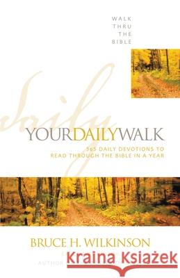 Your Daily Walk: 365 Daily Devotions to Read Through the Bible in a Year Zondervan Publishing                     Walk Thru the Bible 9780310536512 Zondervan Publishing Company