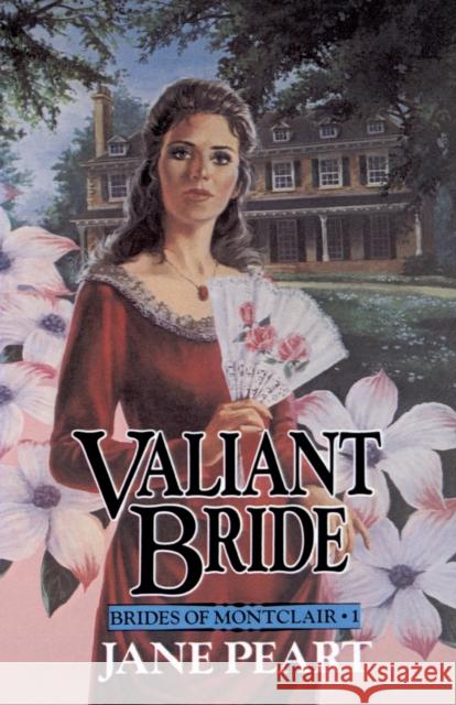 Valiant Bride: Book 1 Peart, Jane 9780310669517 Zondervan Publishing Company