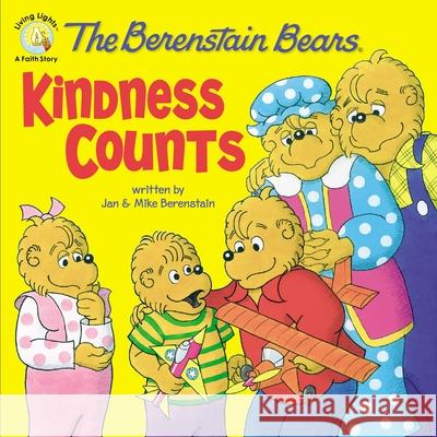 The Berenstain Bears: Kindness Counts Jan Berenstain Stan Berenstain Michael Berenstain 9780310712572 Zonderkidz