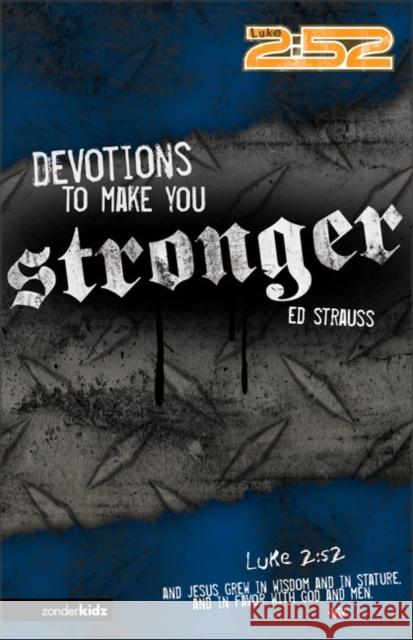 Devotions to Make You Stronger Ed Strauss 9780310713111 Zonderkidz