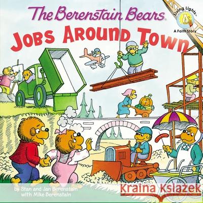 The Berenstain Bears: Jobs Around Town Stan And Berenstai 9780310722861 Zonderkidz