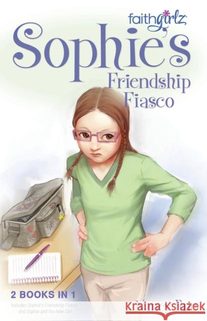 Sophie's Friendship Fiasco Nancy Rue 9780310738534 Zonderkidz