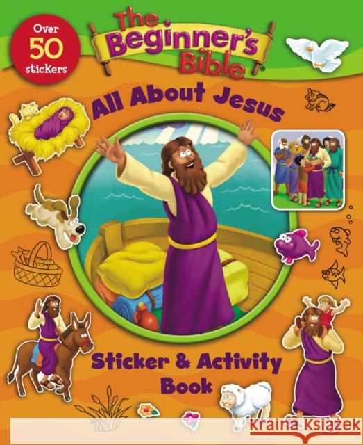 The Beginner's Bible All About Jesus Sticker and Activity Book The Beginner's Bible 9780310746935 Zondervan