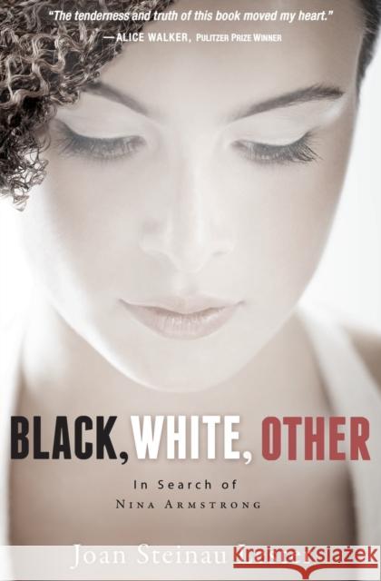 Black, White, Other: In Search of Nina Armstrong Lester, Joan Steinau 9780310761518 Blink